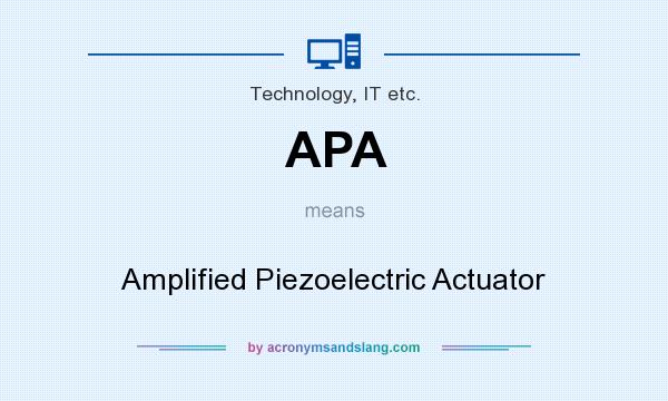 What does APA mean? It stands for Amplified Piezoelectric Actuator