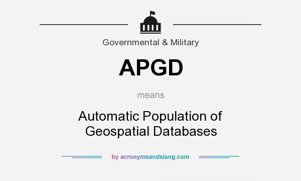 What does APGD mean? It stands for Automatic Population of Geospatial Databases