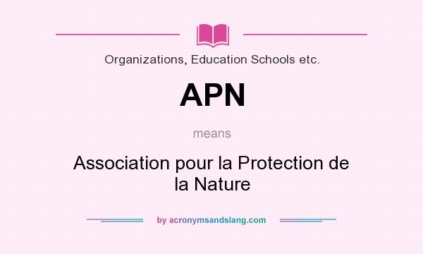 What does APN mean? It stands for Association pour la Protection de la Nature