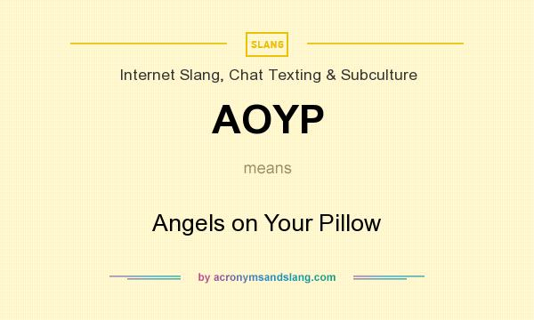 What does AOYP mean? It stands for Angels on Your Pillow
