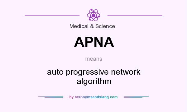 What does APNA mean? It stands for auto progressive network algorithm