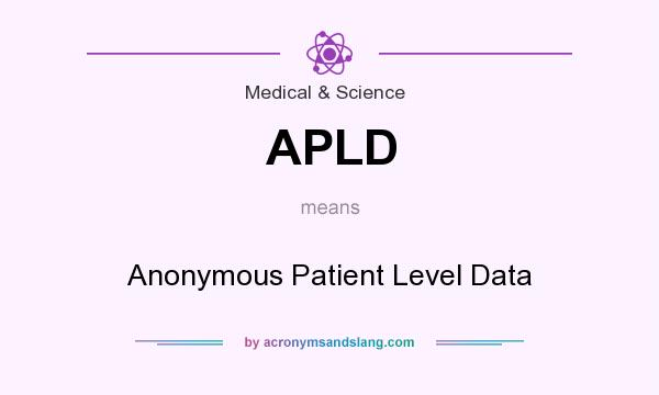 What does APLD mean? It stands for Anonymous Patient Level Data
