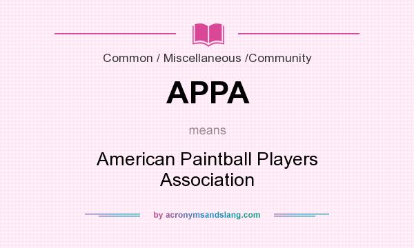 What does APPA mean? It stands for American Paintball Players Association