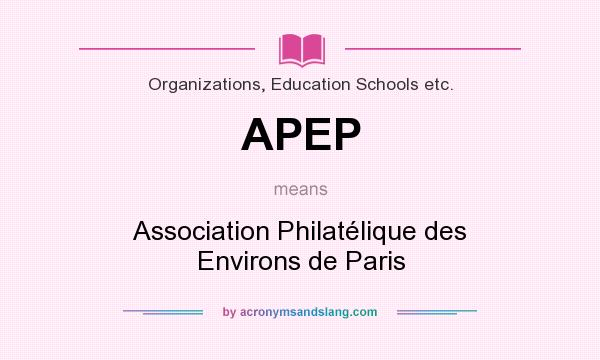 What does APEP mean? It stands for Association Philatélique des Environs de Paris