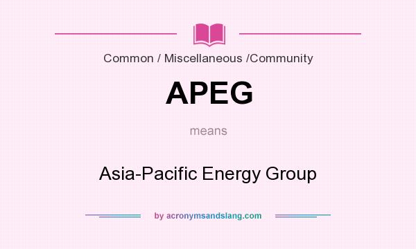 What does APEG mean? It stands for Asia-Pacific Energy Group