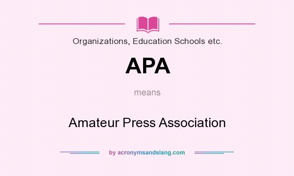 What does APA mean? It stands for Amateur Press Association