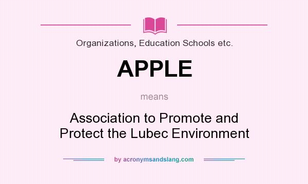 What does APPLE mean? It stands for Association to Promote and Protect the Lubec Environment