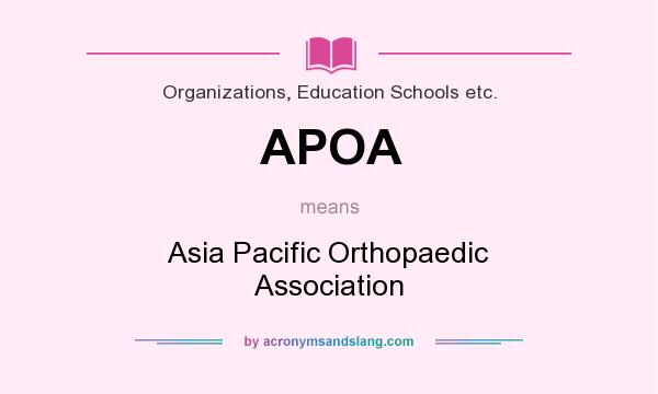 What does APOA mean? It stands for Asia Pacific Orthopaedic Association