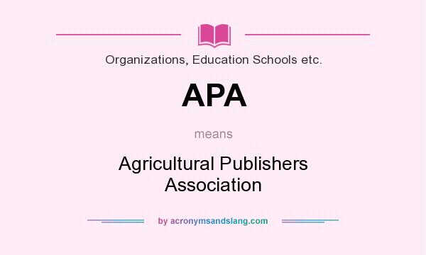 What does APA mean? It stands for Agricultural Publishers Association