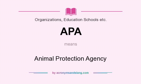 What does APA mean? It stands for Animal Protection Agency