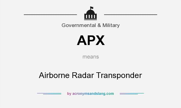 What does APX mean? It stands for Airborne Radar Transponder