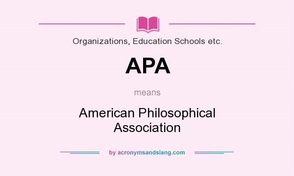 What does APA mean? It stands for American Philosophical Association