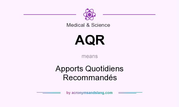 What does AQR mean? It stands for Apports Quotidiens Recommandés