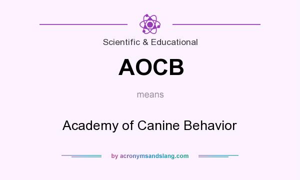 What does AOCB mean? It stands for Academy of Canine Behavior
