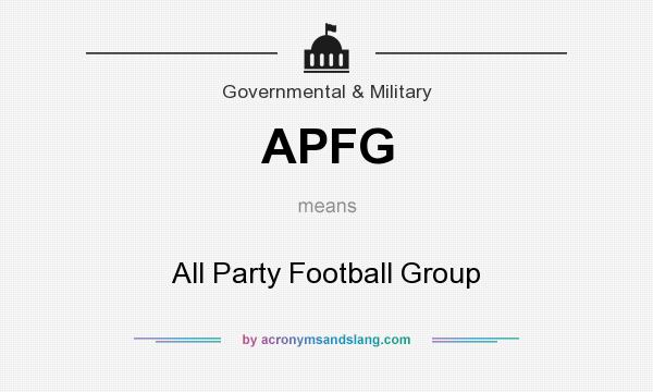 What does APFG mean? It stands for All Party Football Group