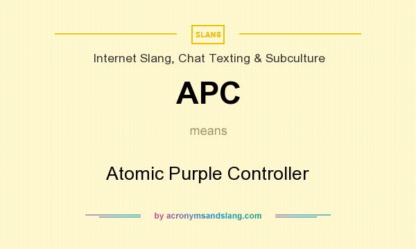What does APC mean? It stands for Atomic Purple Controller