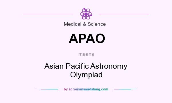 What does APAO mean? It stands for Asian Pacific Astronomy Olympiad