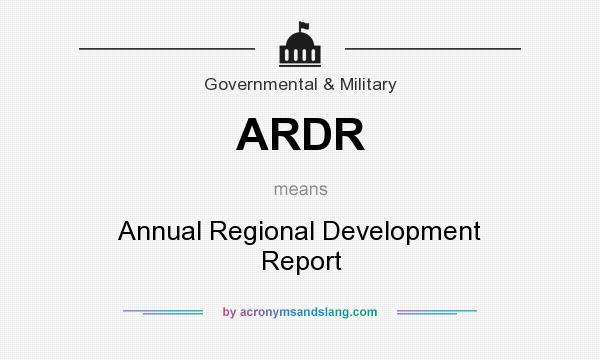 What does ARDR mean? It stands for Annual Regional Development Report