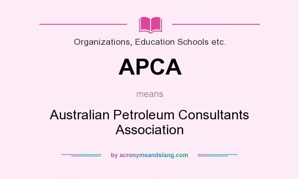 What does APCA mean? It stands for Australian Petroleum Consultants Association
