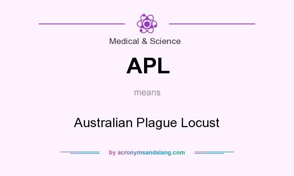 What does APL mean? It stands for Australian Plague Locust