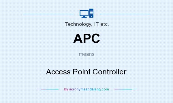 What does APC mean? It stands for Access Point Controller