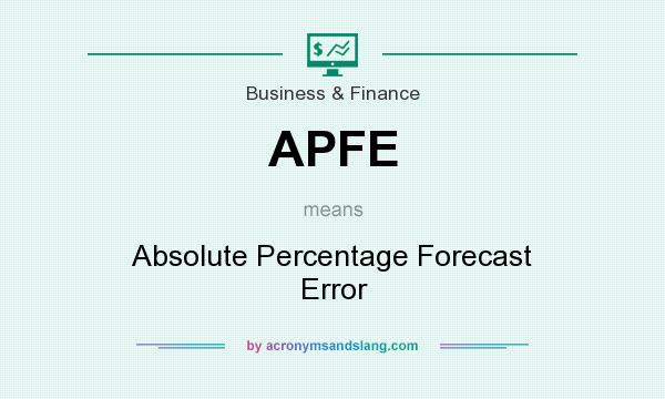 What does APFE mean? It stands for Absolute Percentage Forecast Error