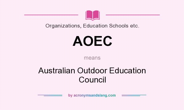 What does AOEC mean? It stands for Australian Outdoor Education Council