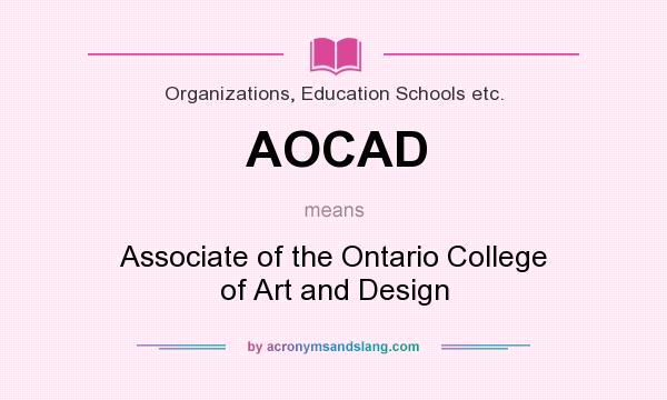 What does AOCAD mean? It stands for Associate of the Ontario College of Art and Design