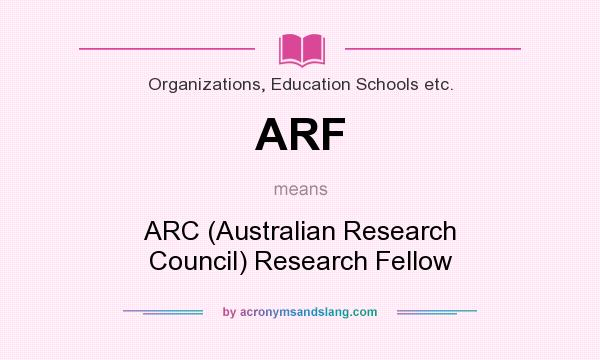 What does ARF mean? It stands for ARC (Australian Research Council) Research Fellow