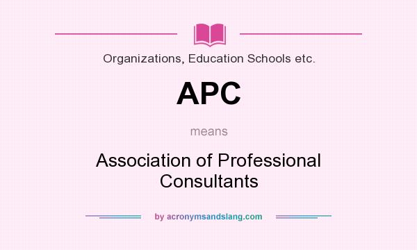 What does APC mean? It stands for Association of Professional Consultants