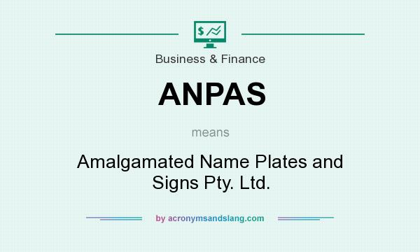 What does ANPAS mean? It stands for Amalgamated Name Plates and Signs Pty. Ltd.