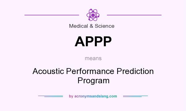What does APPP mean? It stands for Acoustic Performance Prediction Program