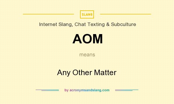 What does AOM mean? It stands for Any Other Matter