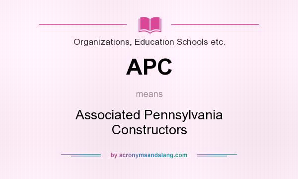 What does APC mean? It stands for Associated Pennsylvania Constructors
