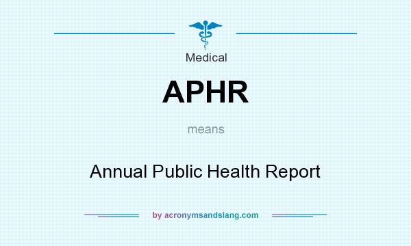 What does APHR mean? It stands for Annual Public Health Report
