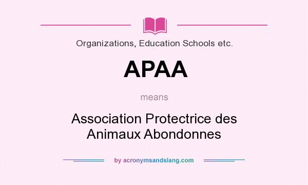 What does APAA mean? It stands for Association Protectrice des Animaux Abondonnes