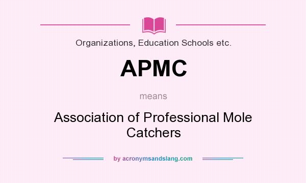 What does APMC mean? It stands for Association of Professional Mole Catchers