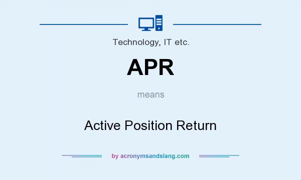 What does APR mean? It stands for Active Position Return