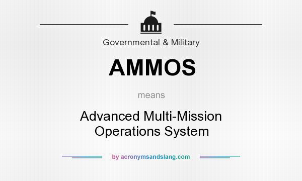 What does AMMOS mean? It stands for Advanced Multi-Mission Operations System