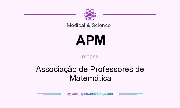 What does APM mean? It stands for Associação de Professores de Matemática