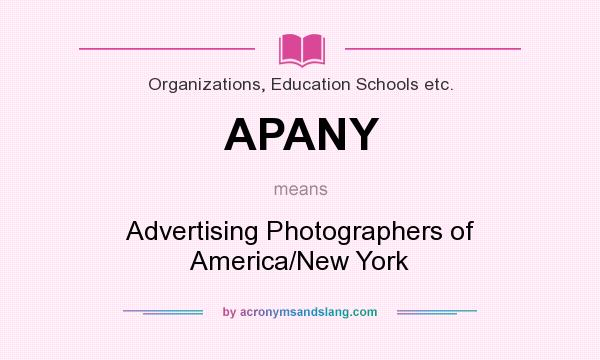 What does APANY mean? It stands for Advertising Photographers of America/New York
