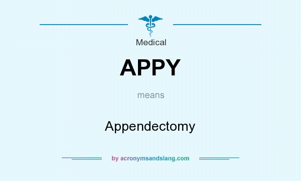 What does APPY mean? It stands for Appendectomy