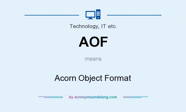 What does AOF mean? It stands for Acorn Object Format