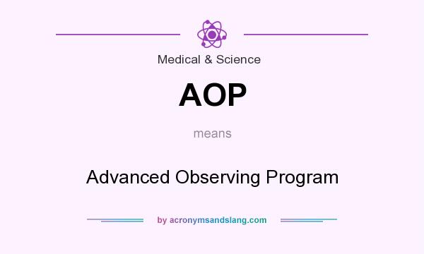 What does AOP mean? It stands for Advanced Observing Program