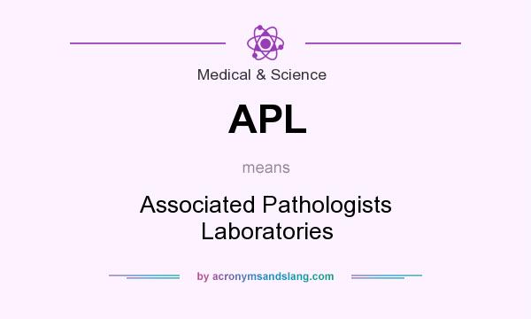 What does APL mean? It stands for Associated Pathologists Laboratories