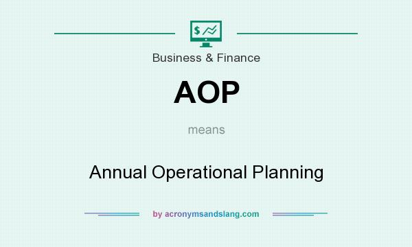 What does AOP mean? It stands for Annual Operational Planning