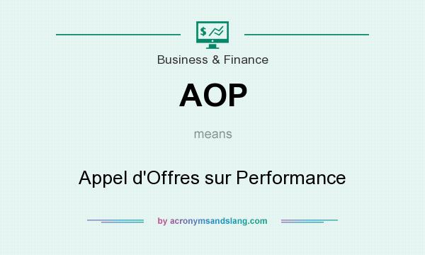What does AOP mean? It stands for Appel d`Offres sur Performance