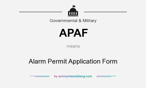 What does APAF mean? It stands for Alarm Permit Application Form
