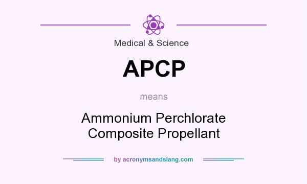 What does APCP mean? It stands for Ammonium Perchlorate Composite Propellant