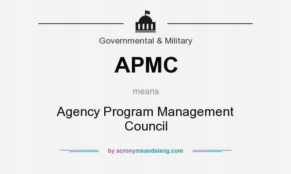 What does APMC mean? It stands for Agency Program Management Council